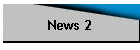 News 2
